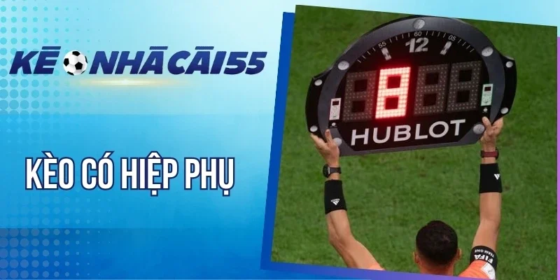 Cẩm nang dự đoán kèo có hiệp phụ hay