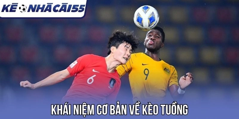 Khái niệm cơ bản về kèo tuồng