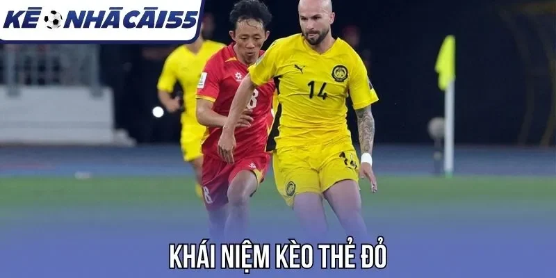 Khái niệm kèo thẻ đỏ 