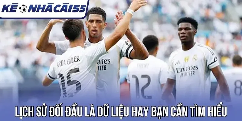 Lịch sử đối đầu là dữ liệu hay bạn cần tìm hiểu