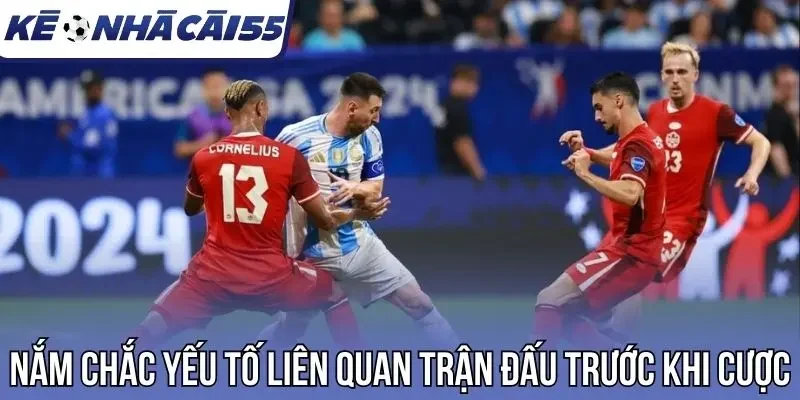 Nắm chắc yếu tố liên quan trận đấu trước khi cược