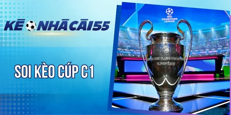 Bí kíp dự đoán kèo Cúp C1 hiệu quả