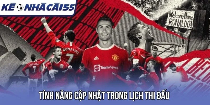 Tính năng cập nhật trong lịch thi đấu