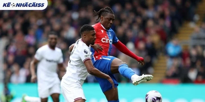 Nhìn lại phong độ mới nhất của Crystal Palace vs West Ham