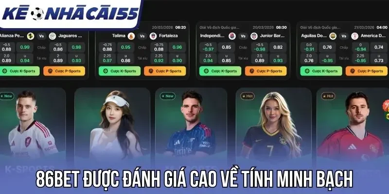 86Bet được đánh giá cao về tính minh bạch
