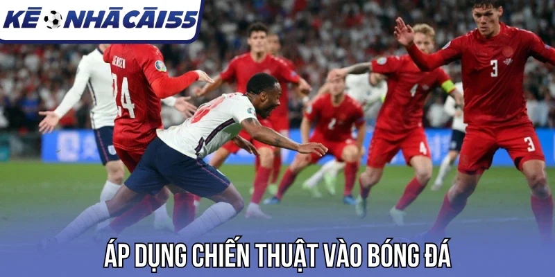 Áp dụng chiến thuật vào bóng đá