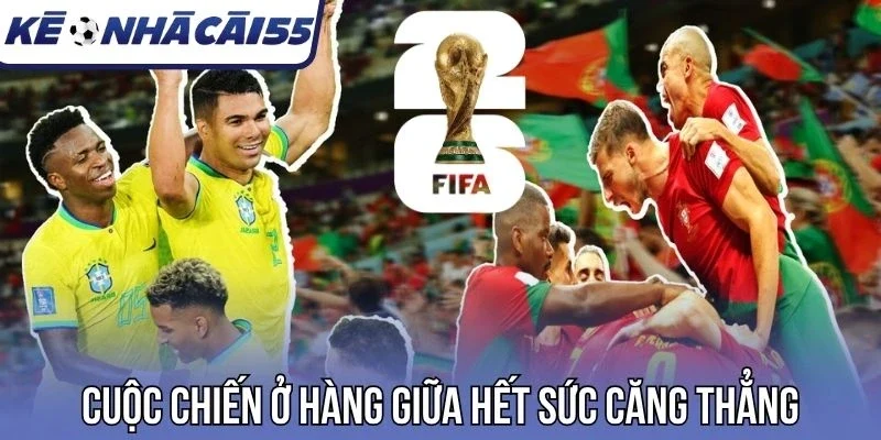 Cuộc chiến ở hàng giữa hết sức căng thẳng