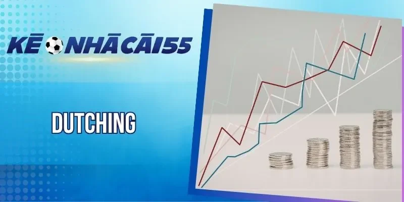 Dutching – Kỹ Thuật Cá Cược Cân Bằng Vốn Từ Chuyên Gia