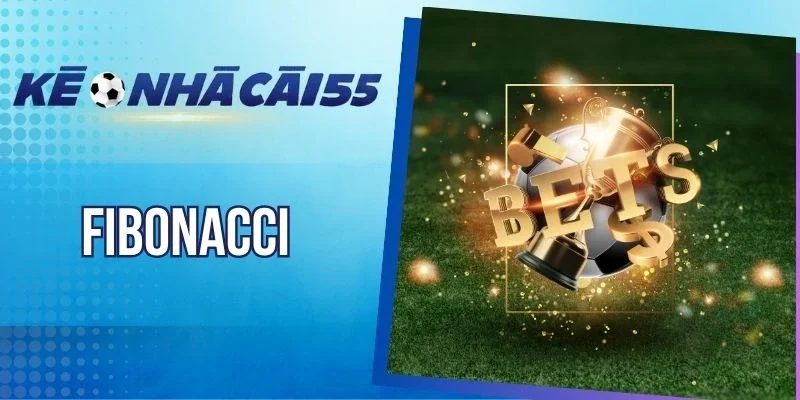 Fibonacci – Công Thức Tăng Vốn X2 Khi Cược Bóng Đá