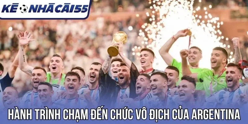 Hành trình chạm đến chức vô địch của Argentina