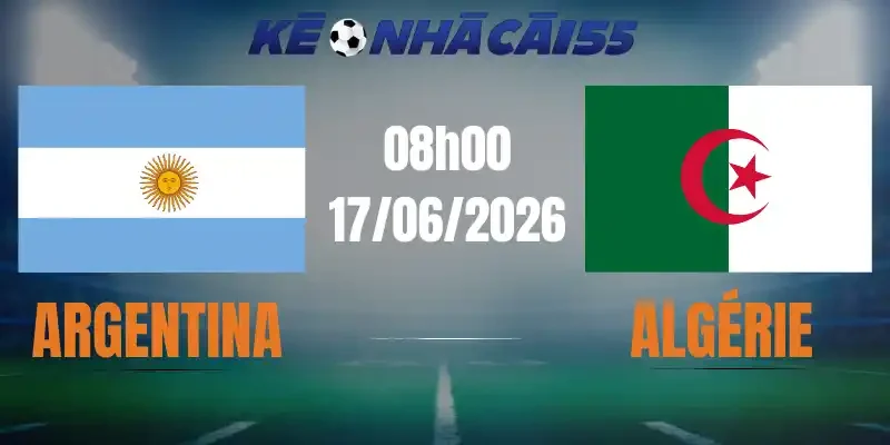 Kèo Nhà Cái Argentina Vs Algérie – Bảng J World Cup 08h00 17/06/2026