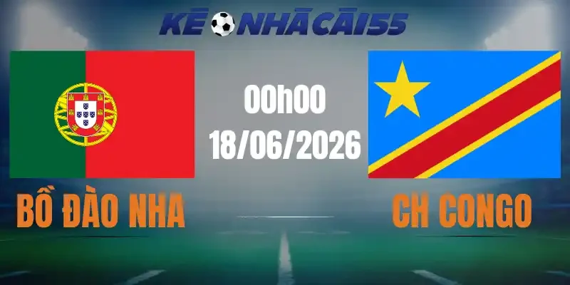Kèo Nhà Cái Bồ Đào Nha vs CH Congo – Bảng K World Cup 00h00 18/06/2026