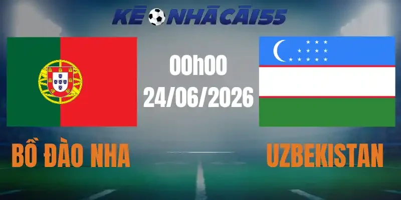 Kèo Nhà Cái Bồ Đào Nha Vs Uzbekistan – Bảng K World Cup 00h00 24/06/2026