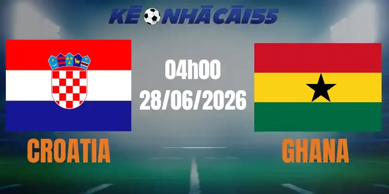 soi kèo nhà cái croatia vs ghana 28/06/2026