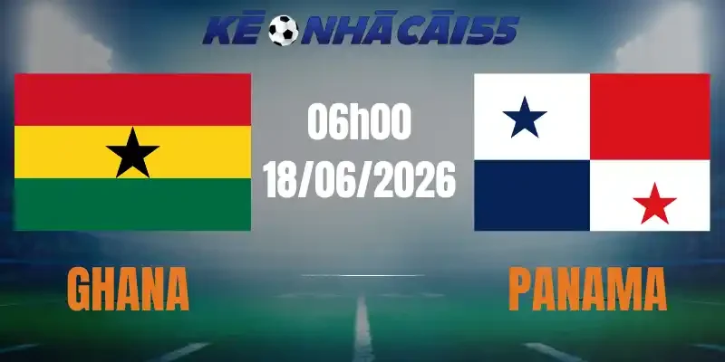 soi kèo nhà cái ghana vs panama 18/06/2026
