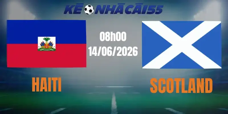 Kèo Nhà Cái Haiti Vs Scotland – Bảng C World Cup 08h00 14/06/2026