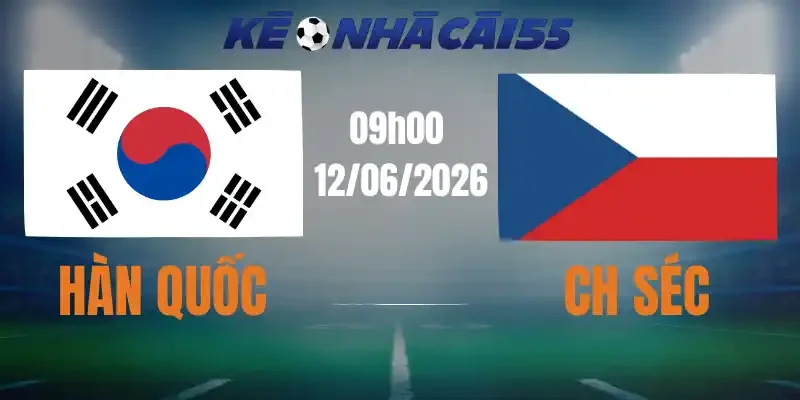 Kèo Nhà Cái Hàn Quốc Vs Séc – Bảng A Bảng A World Cup 09h00 12/06/2026