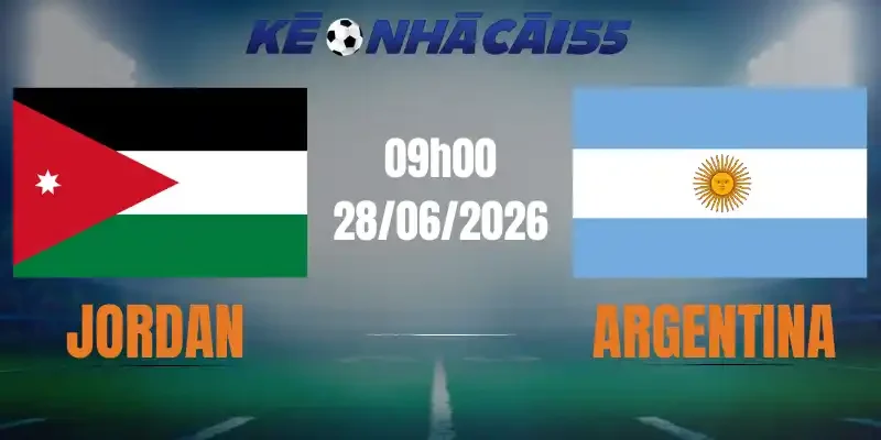 Kèo Nhà Cái Jordan Vs Argentina – Bảng J World Cup 09h00 28/06/2026