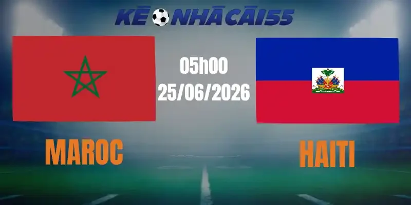 Kèo Nhà Cái Maroc Vs Haiti – Bảng C World Cup 05h00 25/06/2026