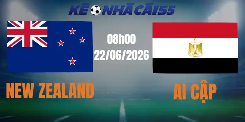 Kèo Nhà Cái New Zealand Vs Ai Cập – Bảng G World Cup 08h00 22/06/2026
