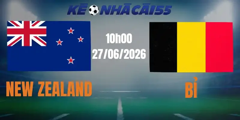 Kèo Nhà Cái New Zealand Vs Bỉ - Bảng G World Cup 10h00 27/06/2026