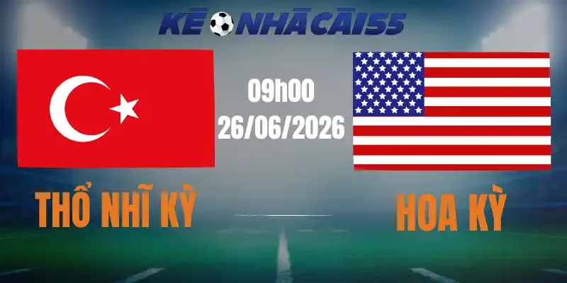 Kèo Nhà Cái Thổ Nhĩ Kỳ Vs Hoa Kỳ – Bảng D World Cup 09h00 26/06/2026