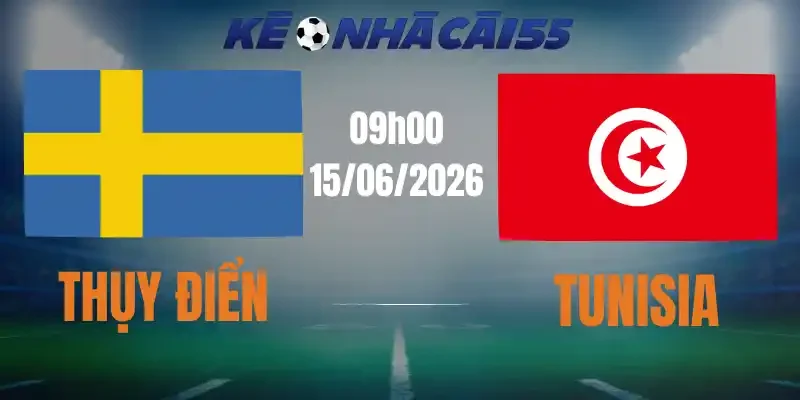 Kèo Nhà Cái Thụy Điển Vs Tunisia – Bảng F World Cup 09h00 15/06/2026