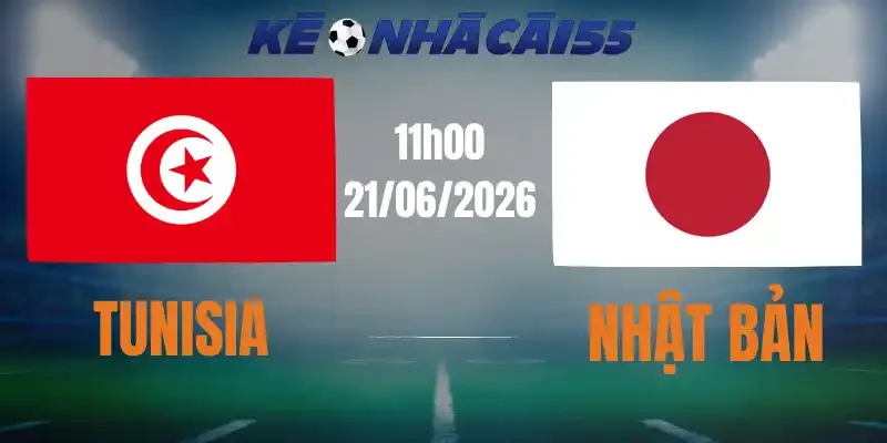 Kèo Nhà Cái Tunisia Vs Nhật Bản – Bảng F World Cup 11h00 21/06/2026