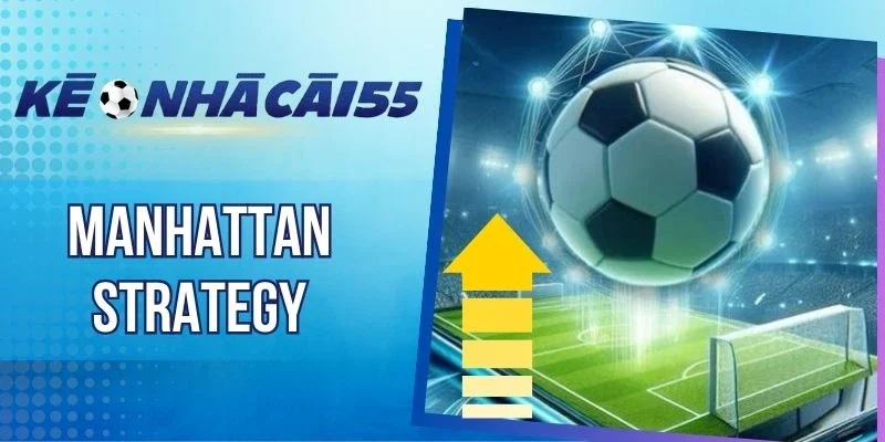 Manhattan Strategy – Đỉnh Cao Cược Bóng Đá Nhân Đôi Vốn