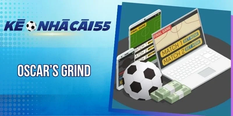 Oscar’s Grind – Tuyệt Chiêu Cược Bóng Đá Giúp Thắng Lớn
