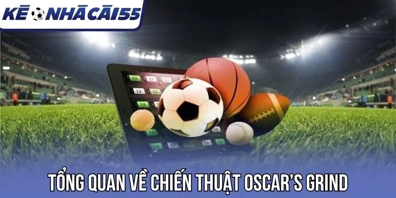 Tổng quan về chiến thuật Oscar's Grind