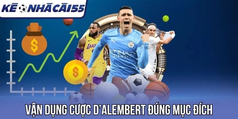 Vận dụng cược D'Alembert đúng mục đích